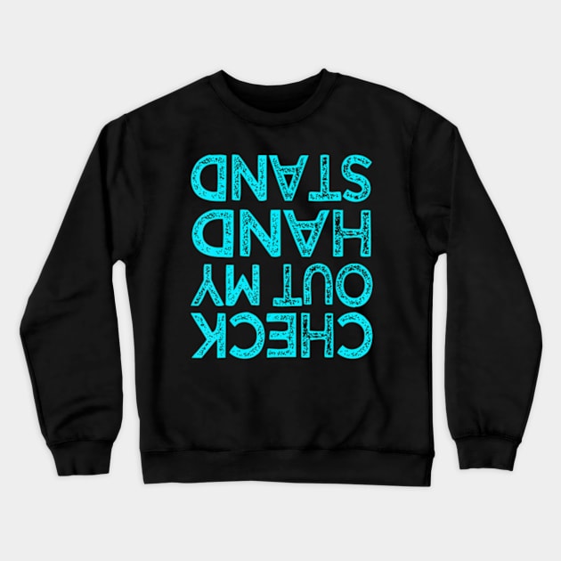 Check Out My Handstand Funny Gymnastics  Boys Girls Crewneck Sweatshirt by Daysy1